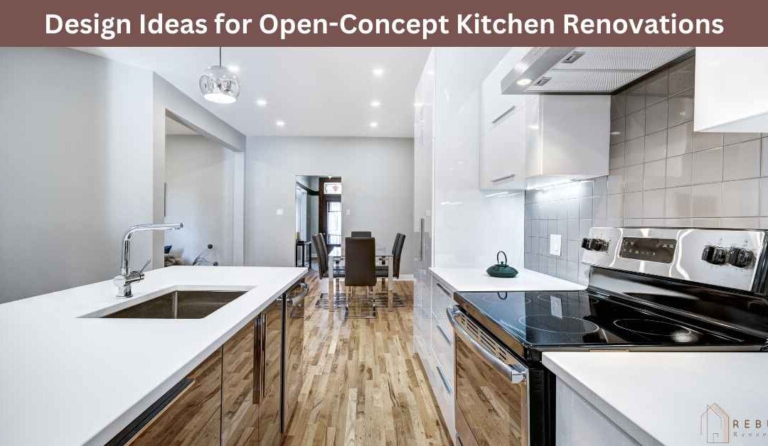 Design Ideas for Open-Concept Kitchen Renovations